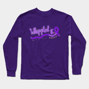 Pancreatic Cancer Warrior - Whippled It Long Sleeve T-Shirt